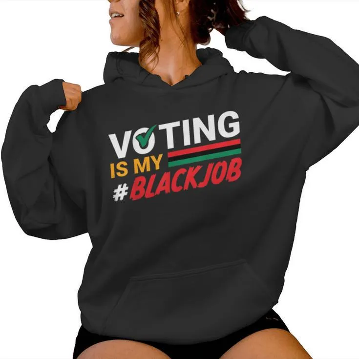 Voting Is My Black Job Women Women Hoodie