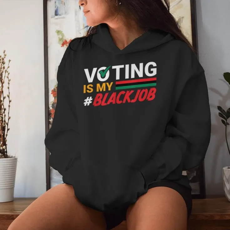 Voting Is My Black Job Women Women Hoodie