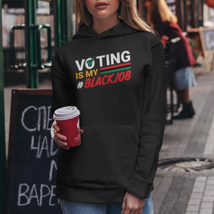 Voting Is My Black Job Women Women Hoodie