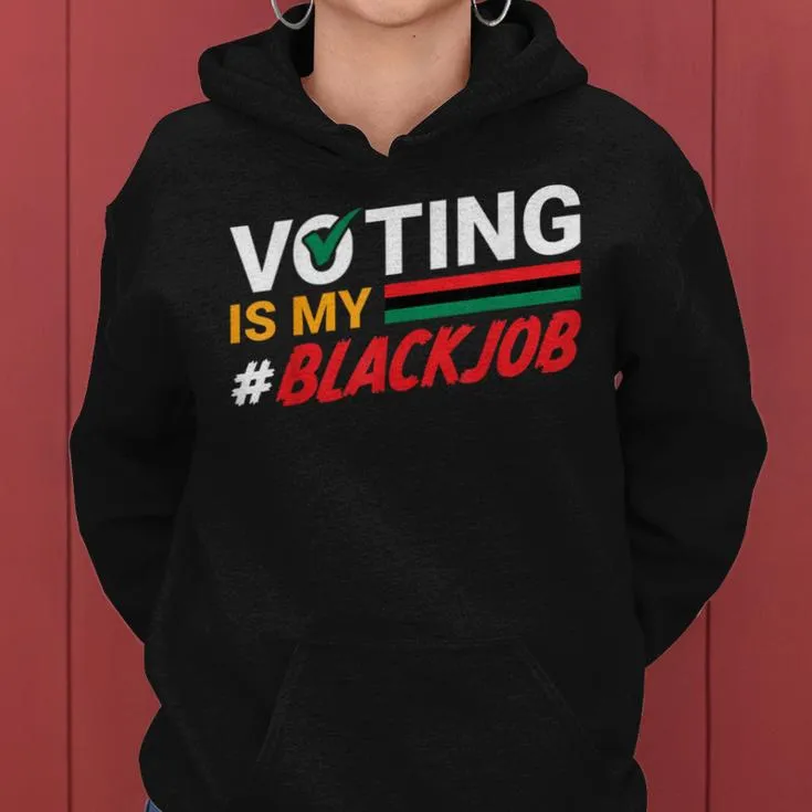 Voting Is My Black Job Women Women Hoodie